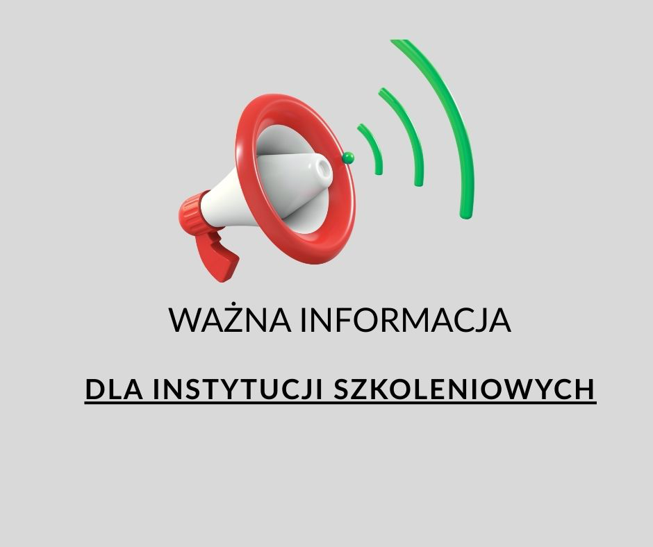 Zdjęcie artykułu WAŻNA INFORMACJA DLA INSTYTUCJI SZKOLENIOWYCH