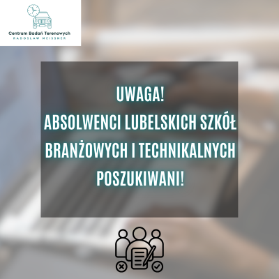 Zdjęcie artykułu Weź udział w badaniu "Losy absolwentów szkół branżowych i technikalnych województwa lubelskiego"!