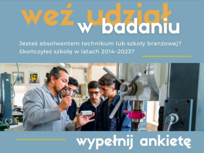 Zdjęcie artykułu Weź udział w badaniu o losach absolwentów szkół branżowych i technikalnych.