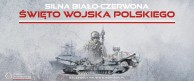 Obrazek dla: Defilada Wojska Polskiego i Pikniki Wojskowe „SILNA-BIAŁOCZERWONA”